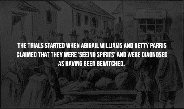 monochrome photography - The Trials Started When Abigail Williams And Betty Parris Claimed That They Were Seeing Spirits' And Were Diagnosed As Having Been Bewitched.