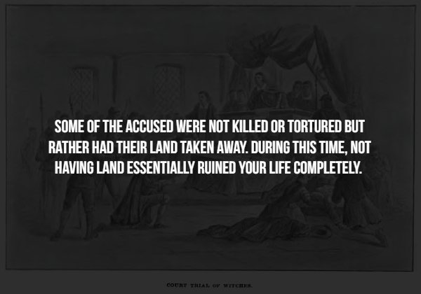 we need to talk - Some Of The Accused Were Not Killed Or Tortured But Rather Had Their Land Taken Away. During This Time, Not Having Land Essentially Ruined Your Life Completely. Count Tilal O Wire