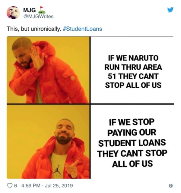 physics memes - Mjg This, but unironically. If We Naruto Run Thru Area 51 They Cant Stop All Of Us If We Stop Paying Our Student Loans They Cant Stop All Of Us 6