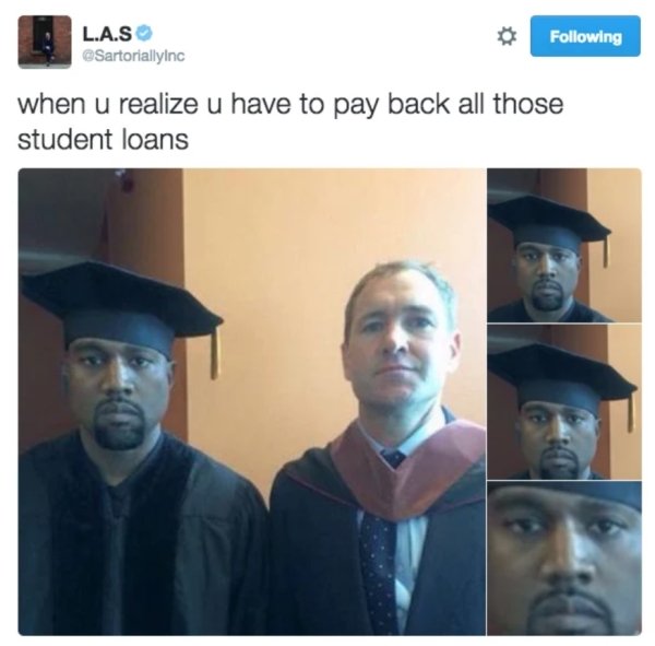 kanye west doctorate - L.A.S ing when u realize u have to pay back all those student loans