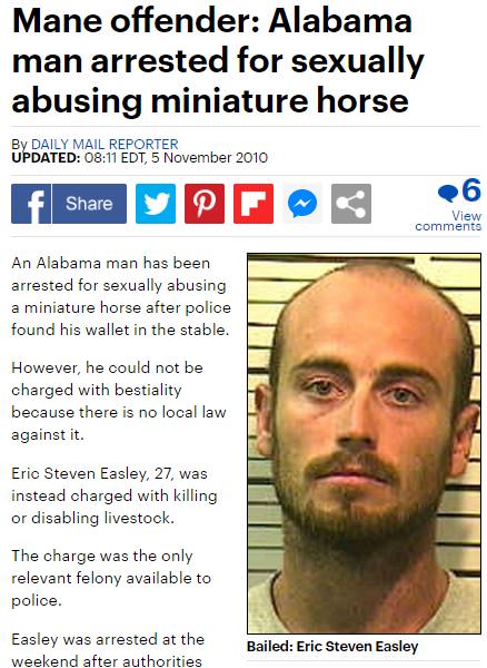 columnist - Mane offender Alabama man arrested for sexually abusing miniature horse By Daily Mail Reporter Updated Edt, If P k View An Alabama man has been arrested for sexually abusing a miniature horse after police found his wallet in the stable. Howeve