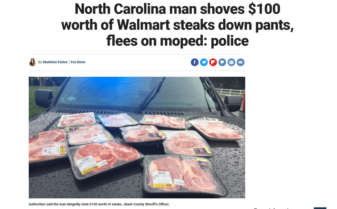 plastic - North Carolina man shoves $100 worth of Walmart steaks down pants, flees on moped police 000000 By Madeline Farber, Far News Authorities said the man allegedly stole $100 worth of steaks, No County Sheriffs office
