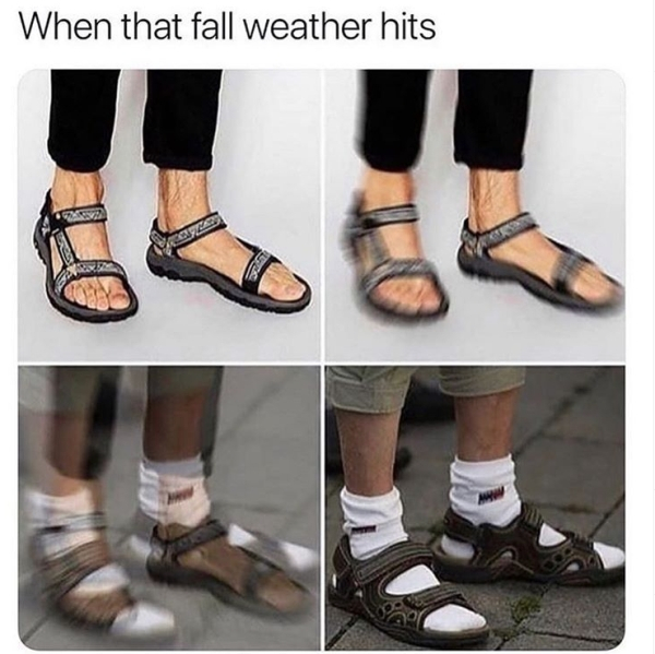 white people sandals meme - When that fall weather hits