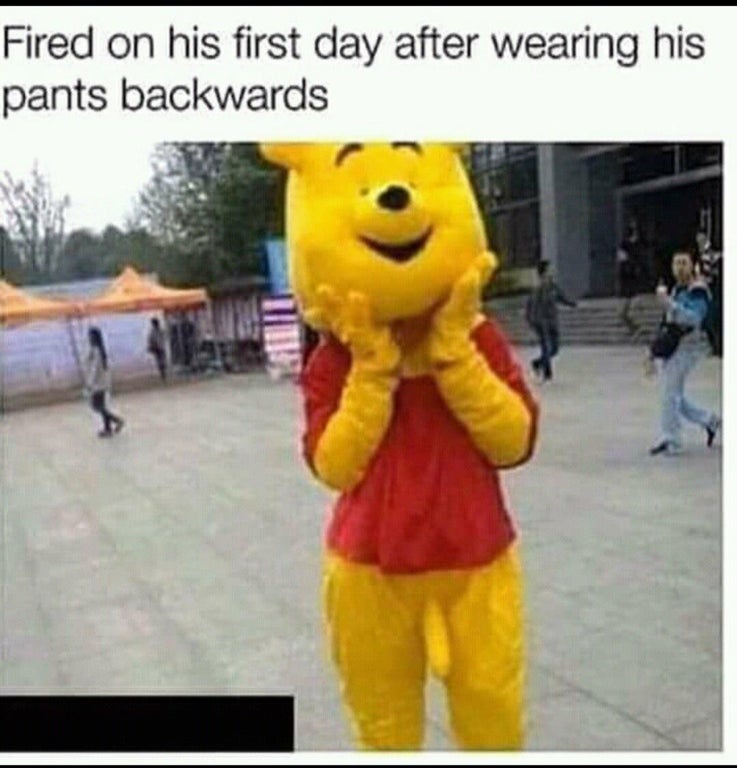 funny quotes and sayings - Fired on his first day after wearing his pants backwards