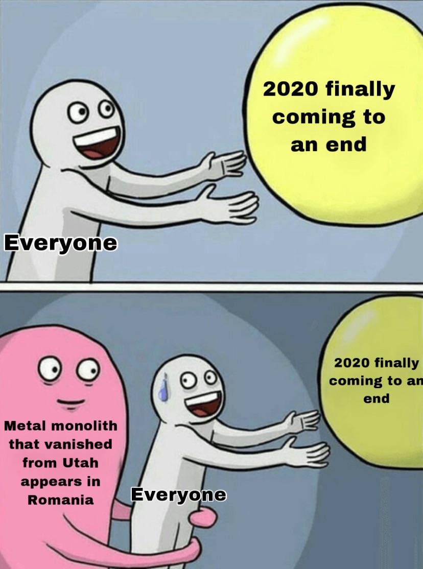 cancer aquarius meme - 2020 finally coming to an end Everyone 2020 finally coming to an end Metal monolith that vanished from Utah appears in Romania Everyone