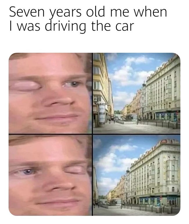 Seven years old me when I was driving the car