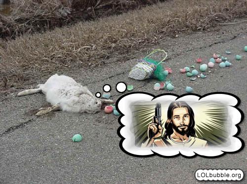 Jesus Killed the Easter Bunny