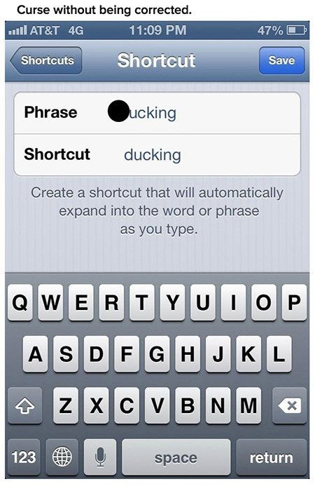 birth control quotes funny - Curse without being corrected. ..110 At&T 4G 47% Shortcuts Shortcut Save Phrase fucking Shortcut ducking Create a shortcut that will automatically expand into the word or phrase as you type. Qwertyu Oop Asdfghjkl zxcv Bnm 123 