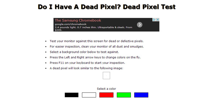 <a href="http://www.doihaveadeadpixel.com/" target="_blank">Do I Have A Dead Pixel?</a> Helps you find if you have dead pixels.