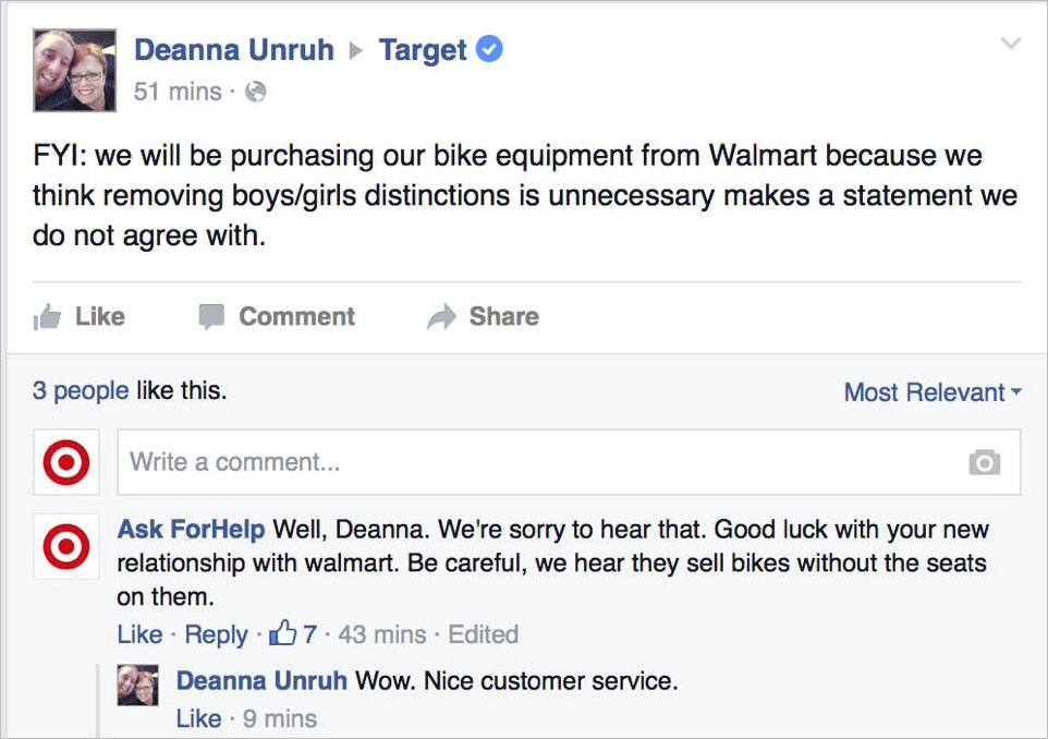 target customer service funny - Deanna Unruh 51 mins. Target Fyi we will be purchasing our bike equipment from Walmart because we think removing boysgirls distinctions is unnecessary makes a statement we do not agree with. Comment 3 people this. Most Rele