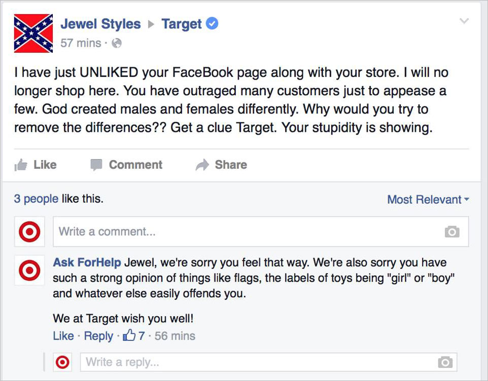 target troll - Jewel Styles 57 mins. Target I have just Und your FaceBook page along with your store. I will no longer shop here. You have outraged many customers just to appease a few. God created males and females differently. Why would you try to remov