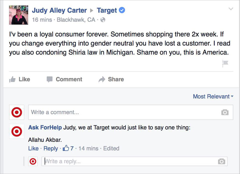 target customer service troll - Les Judy Alley Carter Target 16 mins Blackhawk, Ca. I'v been a loyal consumer forever. Sometimes shopping there 2x week. If you change everything into gender neutral you have lost a customer. I read you also condoning Shiri