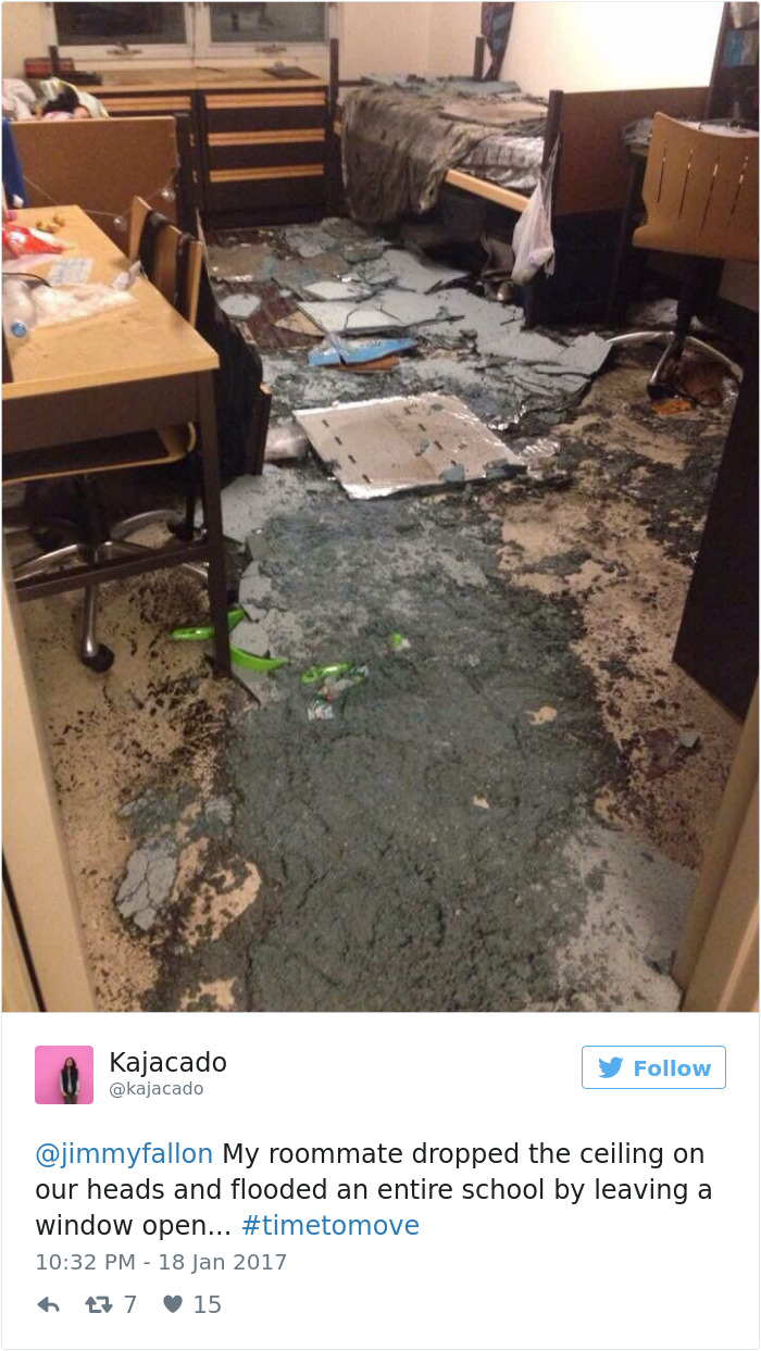 floor - Kajacado My roommate dropped the ceiling on our heads and flooded an entire school by leaving a window open... 23 7 15