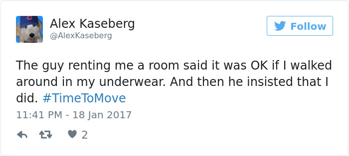 twitter tweets funny - Alex Kaseberg The guy renting me a room said it was Ok if I walked around in my underwear. And then he insisted that I did. tz 2