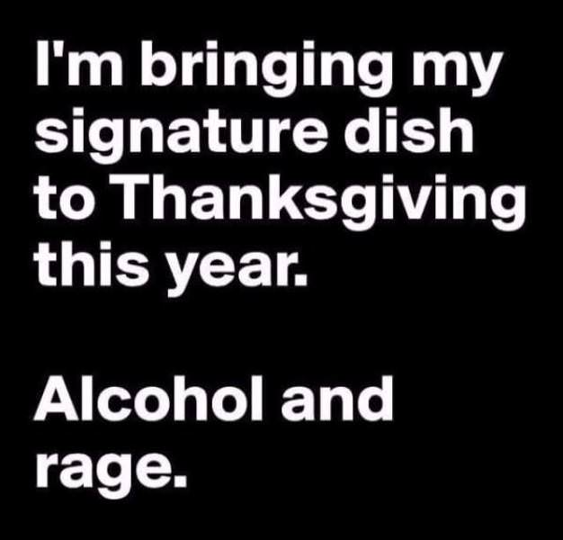 thanksgiving memes - designated smoking area sign - I'm bringing my signature dish to Thanksgiving this year. Alcohol and rage.