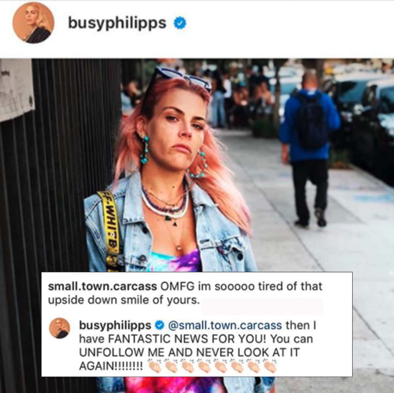 celebs savage replies - cool - busyphilipps FWhite small.town.carcass Omfg im sooooo tired of that upside down smile of yours. busyphilipps .town.carcass then I have Fantastic News For You! You can Un Me And Never Look At It Again!!!!!!!!