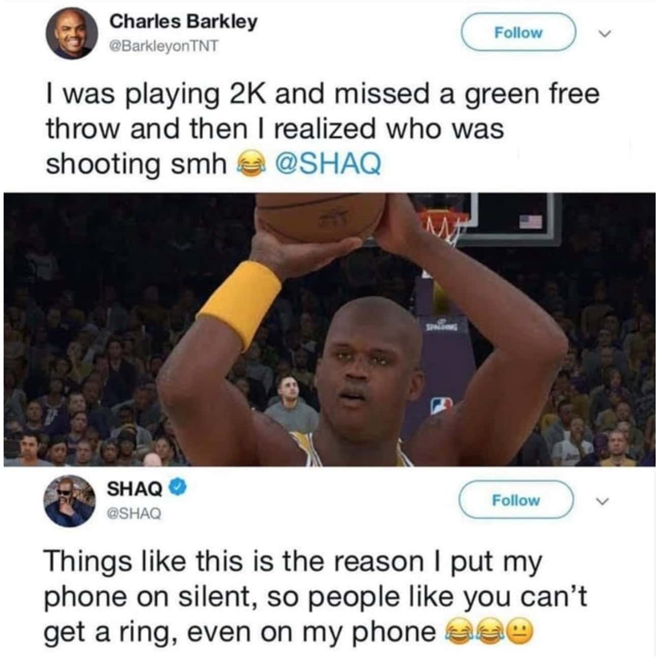 celebs savage replies - photo caption - Charles Barkley I was playing 2K and missed a green free throw and then I realized who was shooting smh Shaq for Things this is the reason I put my phone on silent, so people you can't get a ring, even on my phone 2