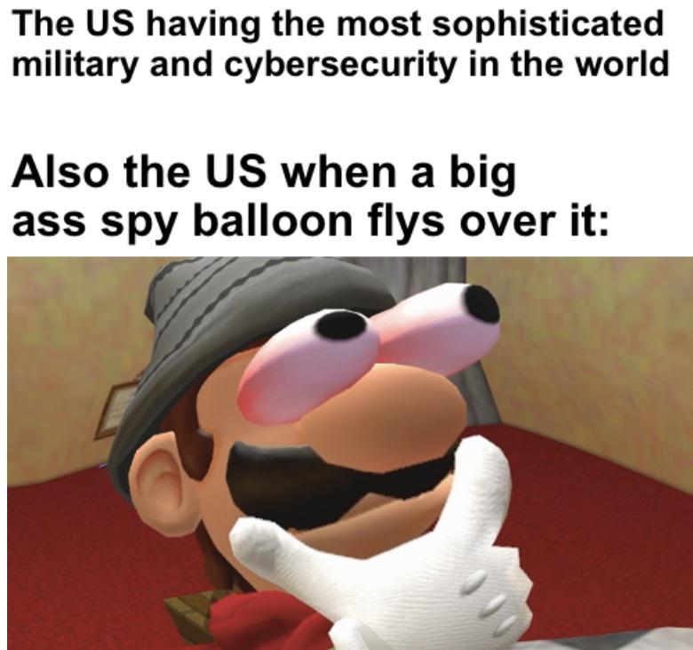 Chinese spy balloon memes - hmmmmmmmmmmmmmmmmmmmmmmmmmmmmmmmmmmmmmmmmmmmmmmmmmmmmmmmmmmmmmmm - The Us having the most sophisticated military and cybersecurity in the world Also the Us when a big ass spy balloon flys over it
