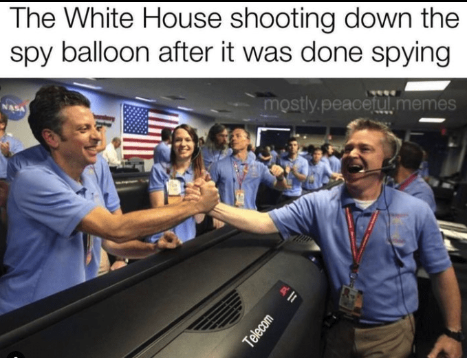 Chinese spy balloon memes - nasa control room celebration - The White House shooting down the spy balloon after it was done spying mostly.peaceful.memes Telecom