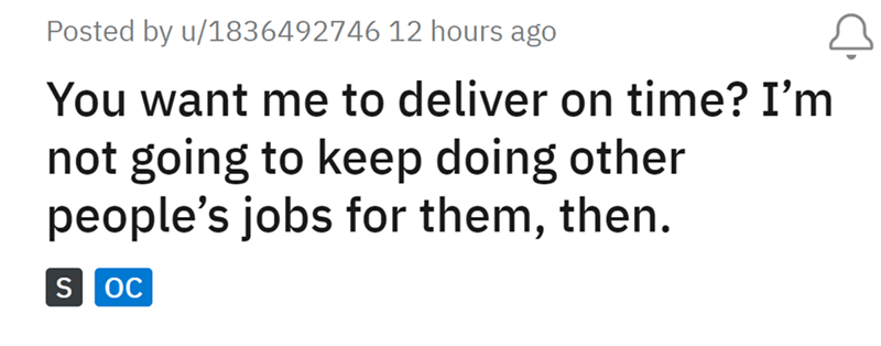 malicious complaiance - funny - Posted by u1836492746 12 hours ago You want me to deliver on time? I'm not going to keep doing other people's jobs for them, then. S Oc