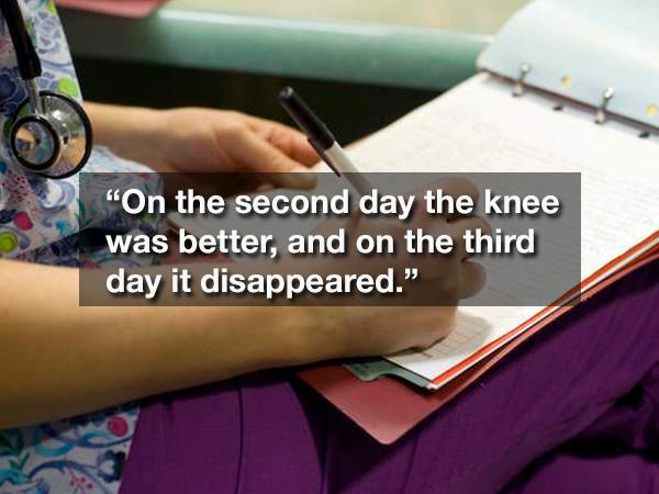 nurses writing - "On the second day the knee was better, and on the third day it disappeared.