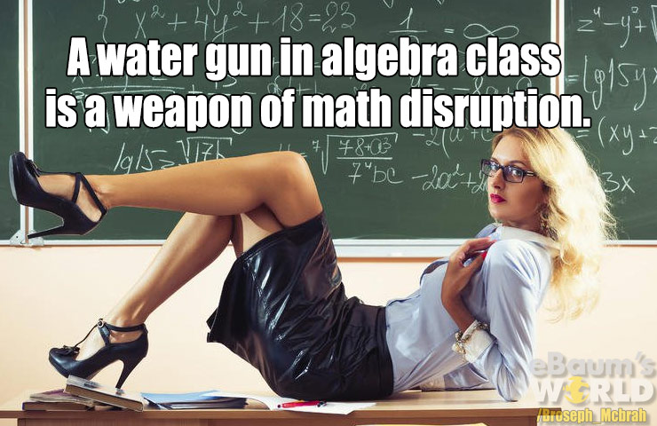 dad jokes - x2121823 I. A water gun in algebra class is a weapon of math disruption." 10154 loks Viza 178031 7'be date 3x eBoom's World Toseph Mcbrah