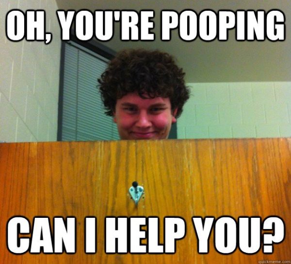 you pooping meme - Oh, You'Re Pooping Can I Help You? Queckmeme.com