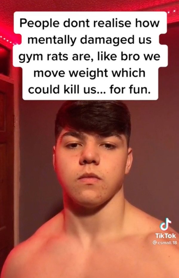 cringeworthy pics - bbm pictures quotes - People dont realise how mentally damaged us gym rats are, bro we move weight which could kill us... for fun. S Tik Tok .18