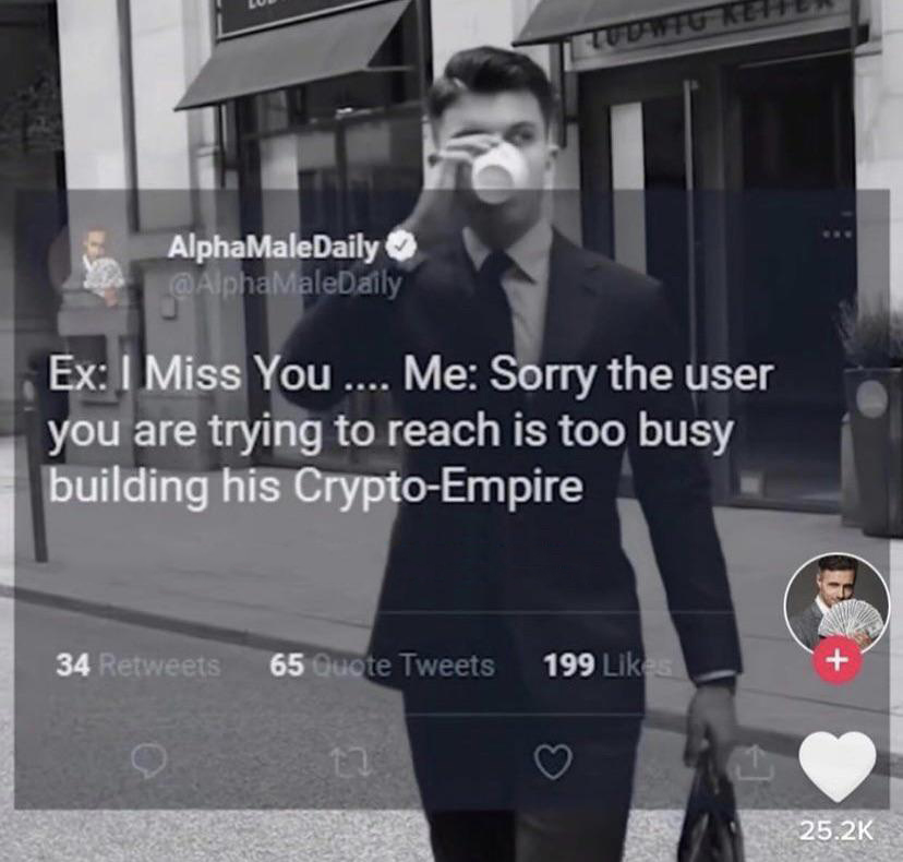 cringeworthy pics - user is building his crypto empire - B AlphaMaleDaily Ludwig Ke Ex I Miss You .... Me Sorry the user you are trying to reach is too busy building his CryptoEmpire 34 65 Quote Tweets 199 12