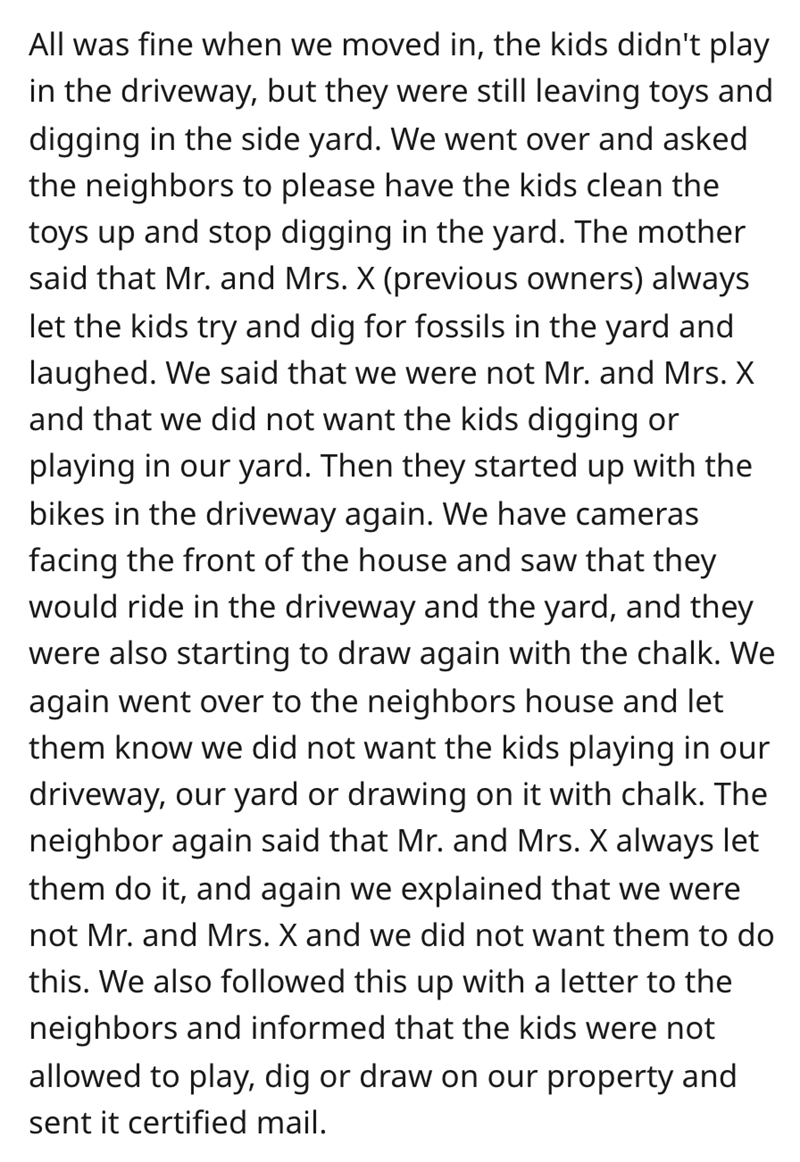 Blog - All was fine when we moved in, the kids didn't play in the driveway, but they were still leaving toys and digging in the side yard. We went over and asked the neighbors to please have the kids clean the toys up and stop digging in the yard. The mot