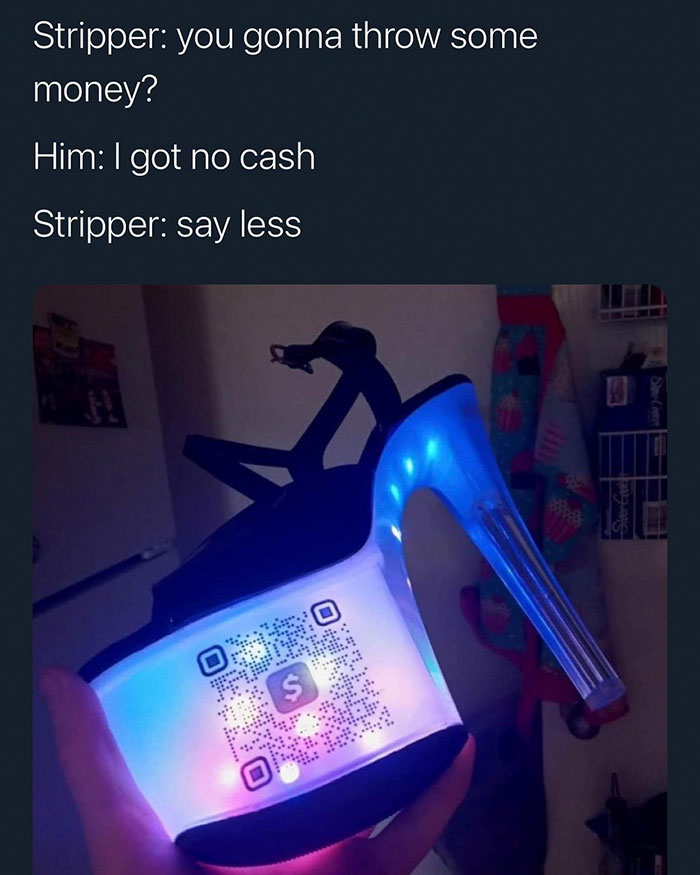 daily dose of awesome - cash app stripper heels - Stripper you gonna throw some money? Him I got no cash Stripper say less S