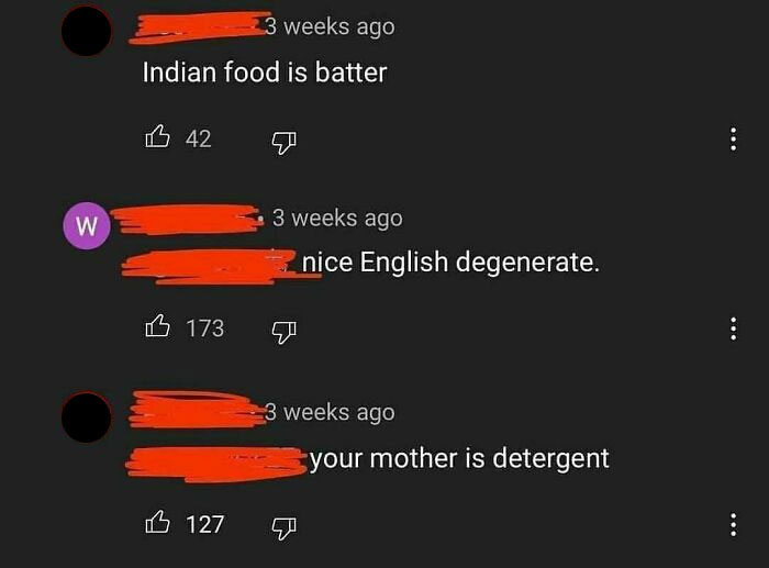 whoops wednesday - your mother is detergent - W 3 weeks ago Indian food is batter 42 173 127 3 weeks ago nice English degenerate. 3 weeks ago your mother is detergent ...
