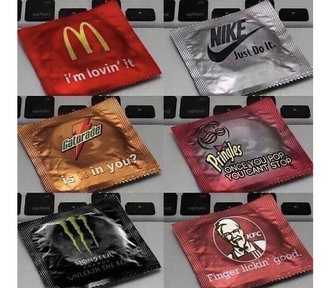 spicy sex memes with lowbrow humor - kfc condoms - option option option E i'm lovin' it Gatorade is it in you? Monster Unleash The Bea nd nct option option Nike option Just Do It. Pringles Once You Pop. You Cant Stop Kfc Finger lickin' good.