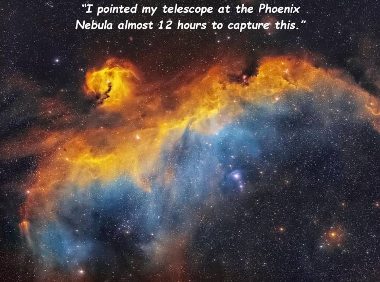 cool random pics - phoenix nebula - "I pointed my telescope at the Phoenix Nebula almost 12 hours to capture this."