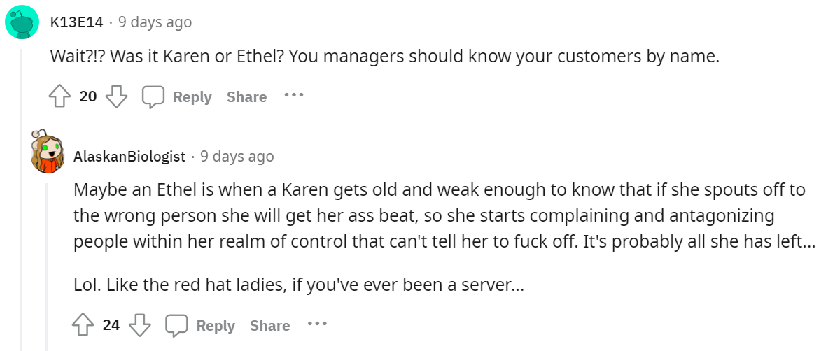 red lobster karen - document - K13E14 9 days ago Wait?!? Was it Karen or Ethel? You managers should know your customers by name. 20 Alaskan Biologist. 9 days ago Maybe an Ethel is when a Karen gets old and weak enough to know that if she spouts off to the
