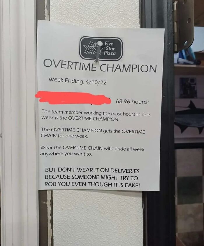 pics that are all american - signage - Five Star Pizza Overtime Champion Week Ending 41022 68.96 hours! The team member working the most hours in one week is the Overtime Champion. The Overtime Champion gets the Overtime Chain for one week. Wear the Overt