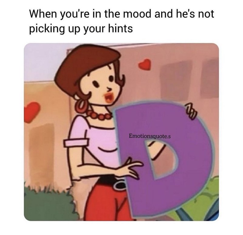 spicy memes - cartoon - When you're in the mood and he's not picking up your hints Emotionsquote.s 11