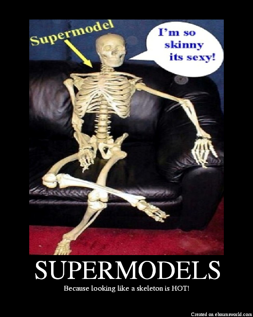 Because looking like a skeleton is HOT!