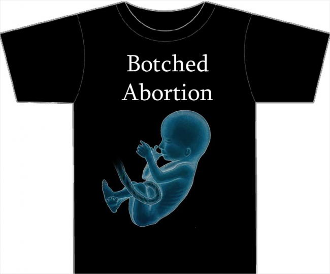 Botched Abortion T-Shirt