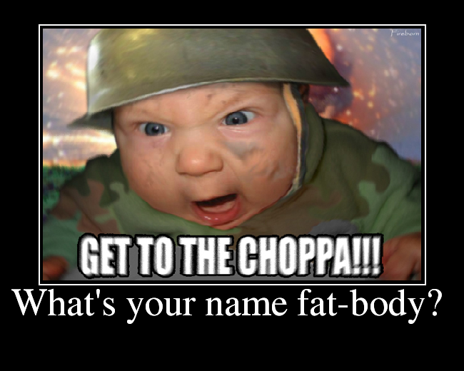 What's your name fat-body?