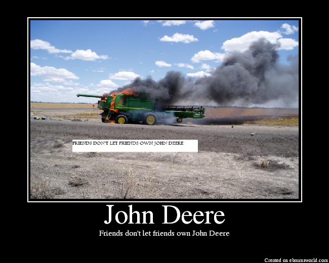 Friends don't let friends own John Deere
