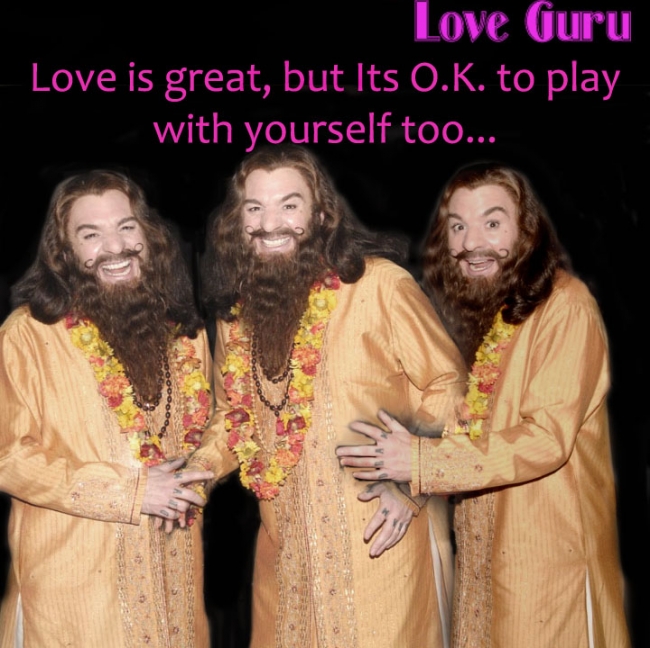 love the love guru as much as the love guru loves the love guru