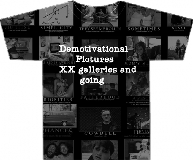 A collage of the Demotivational pictures in one shirt. please comment and enjoy.