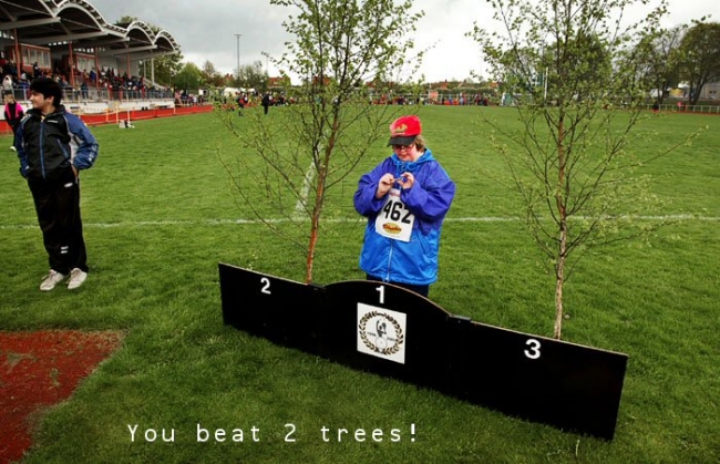 You beat two trees!