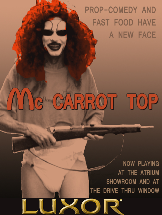 Prop comedy meets fast food, as the illegitimate love child of Carrot Top and Ronald McDonald Plays the Vegas Strip!