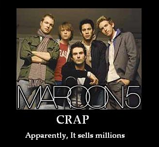 Maroon 5 crap. de-motivator