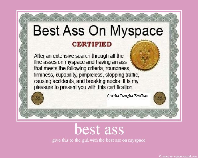 give this to the girl with the best ass on myspace