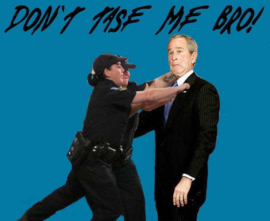 George  Bush v Taser Cops 