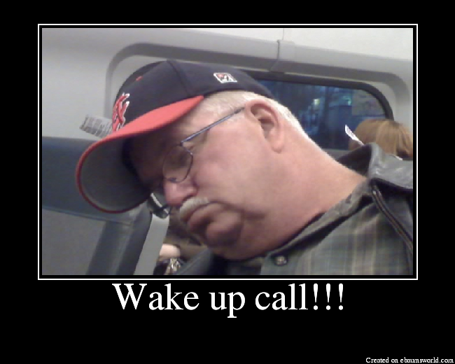 Wake up call!!!