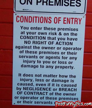 funny picture of disclaimer for entering the premises
